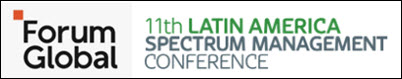 Forum Global - 11th Latin America Spectrum Management Conference